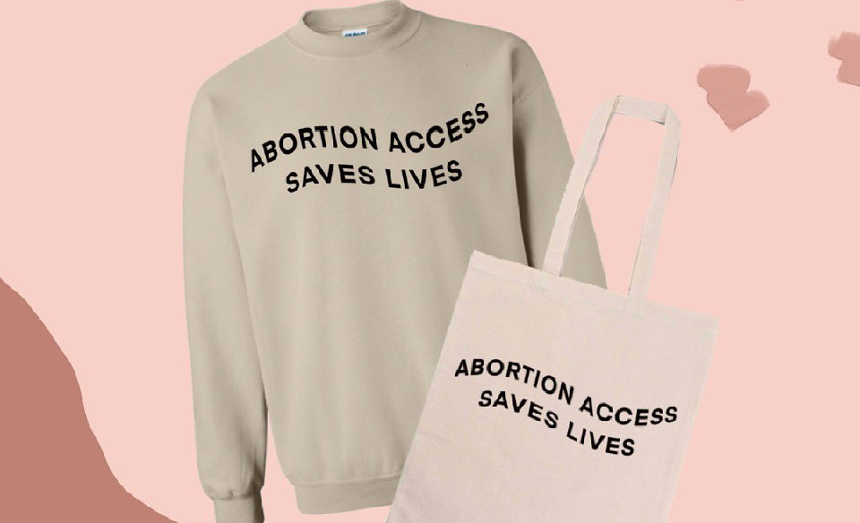 "Abortion Access Saves Lives" merch